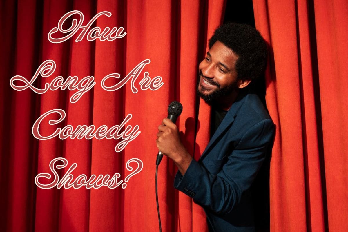 How Long Are Comedy Shows