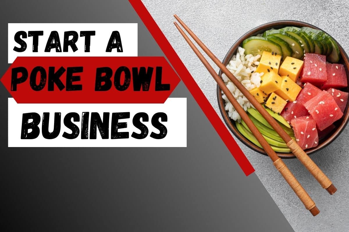 How to Start a Poke Bowl Business