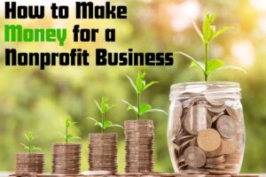 How to Make Money for a Nonprofit Business