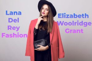 Lana Del Rey fashion