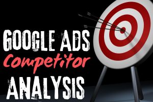 Google Ads Competitor Analysis