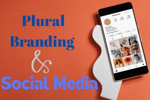 Plural Branding and Social Media