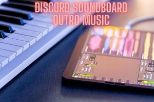 Discord Soundboard Outro Music