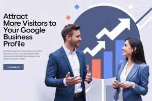 40 Proven Strategies to Attract More Visitors to Your Google Business Profile