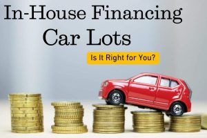 In-House Financing Car Lots